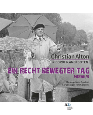 Christian Alton: Ricordi & Anekdoten „Ein recht bewegter Tag“ Meran/o